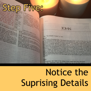 Step Five: Notice the Surprising Details