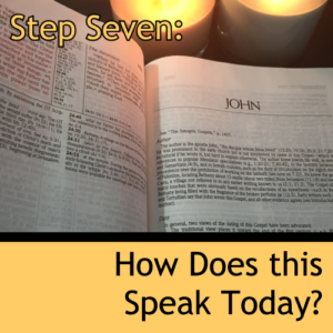 Step Seven: How Does this Speak Today?