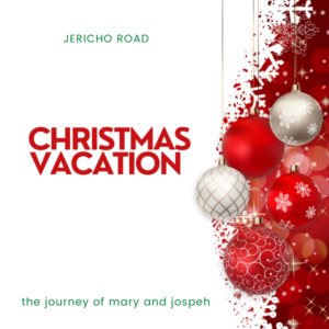 Christmas Vacation 05 - Jericho Road